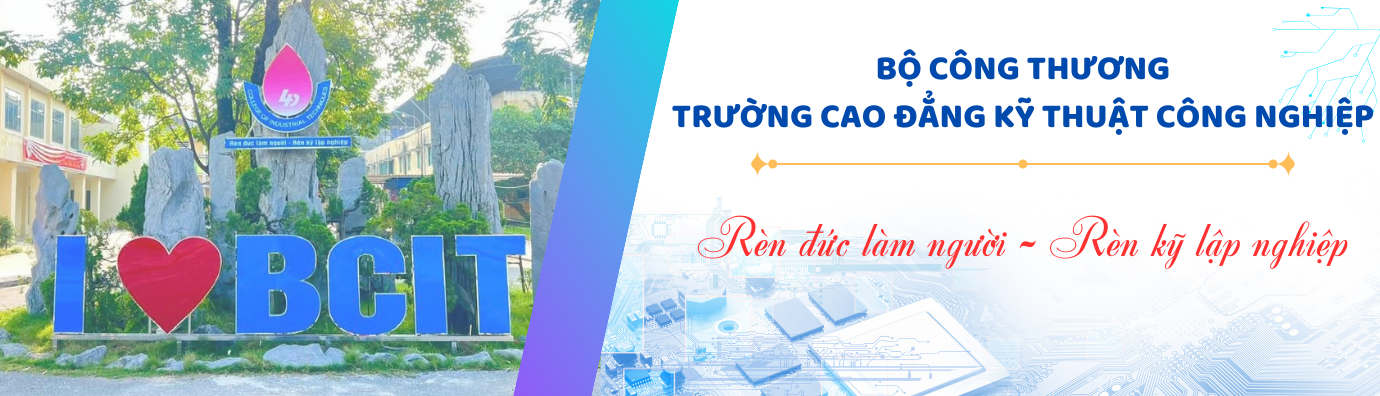 TRƯỜNG CAO ĐẲNG KỸ THUẬT CÔNG NGHIỆP